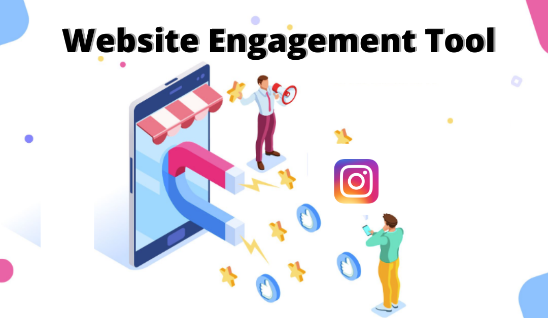 Ideas to Engage Your Website Visitors – Best Engagement Tools